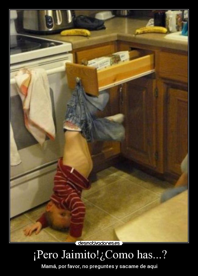 ¡Pero Jaimito!¿Como has...? - 