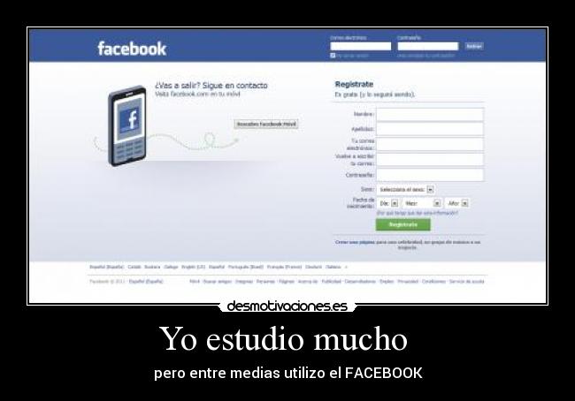 Yo estudio mucho - pero entre medias utilizo el FACEBOOK
