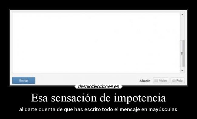 Esa sensación de impotencia -