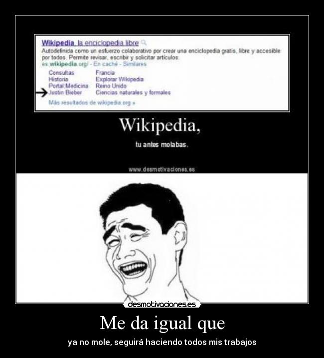 Me da igual que - ya no mole, seguirá haciendo todos mis trabajos