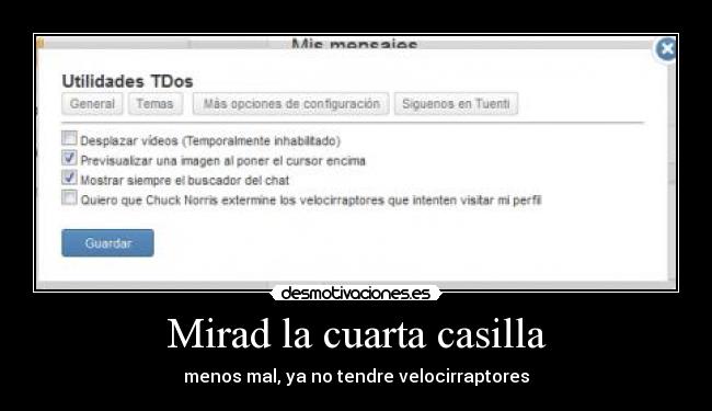 Mirad la cuarta casilla - menos mal, ya no tendre velocirraptores