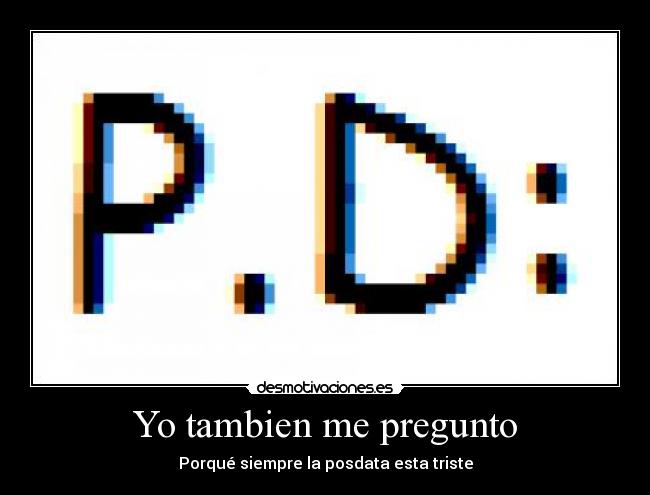 Yo tambien me pregunto -