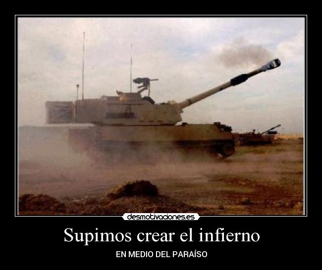 Supimos crear el infierno -