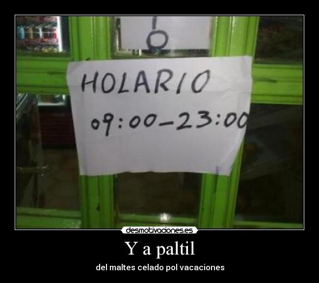 Y a paltil - del maltes celado pol vacaciones