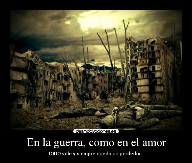 En la guerra, como en el amor -