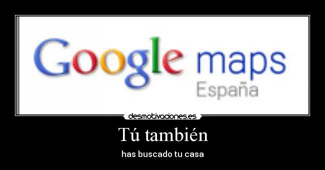 Tú también - has buscado tu casa