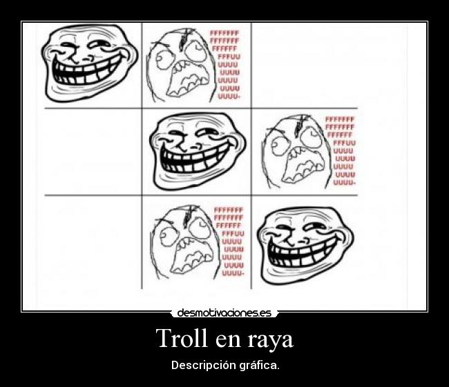 Troll en raya - Descripción gráfica.