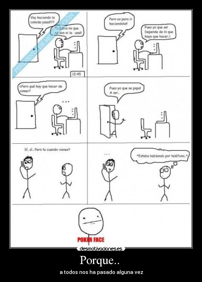 Porque..  - a todos nos ha pasado alguna vez