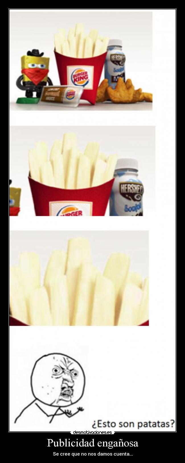 Publicidad engañosa - Se cree que no nos damos cuenta...