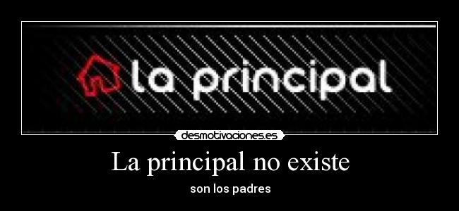 La principal no existe - 