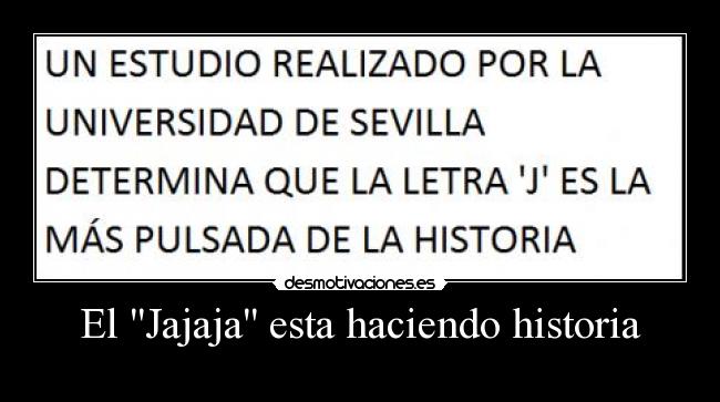 El Jajaja esta haciendo historia -