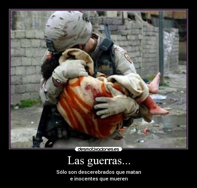Las guerras... -