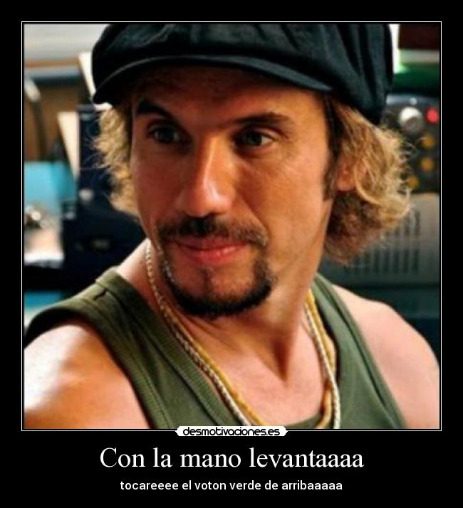 Con la mano levantaaaa - 