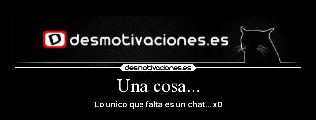 Una cosa... -