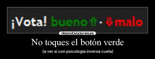 No toques el botón verde -