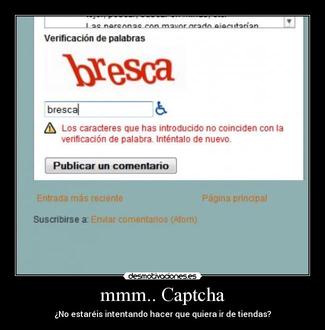 mmm.. Captcha - ¿No estaréis intentando hacer que quiera ir de tiendas?