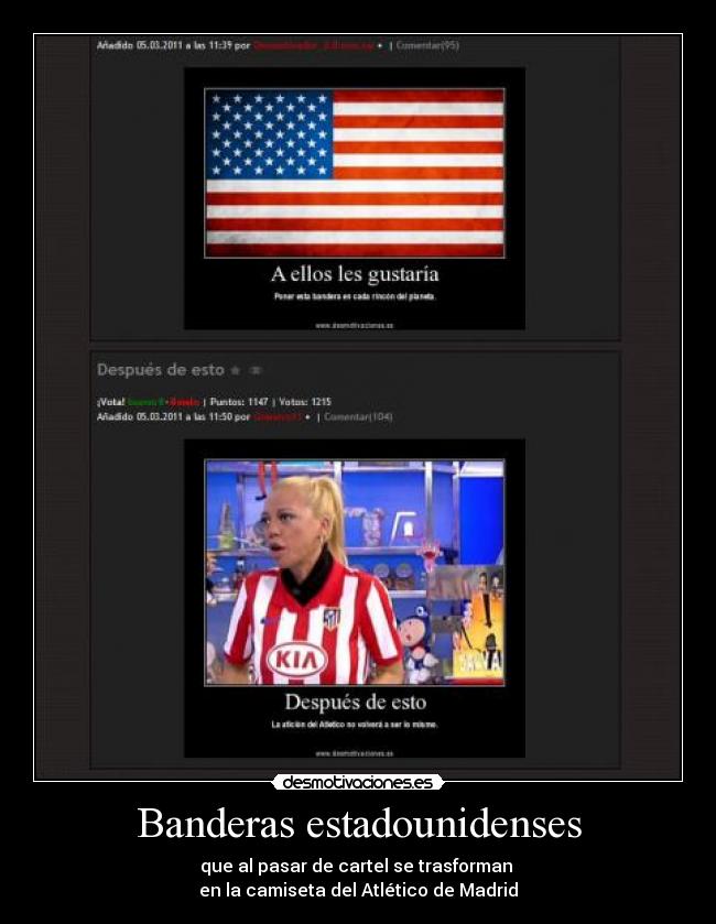 Banderas estadounidenses - que al pasar de cartel se trasforman
en la camiseta del Atlético de Madrid