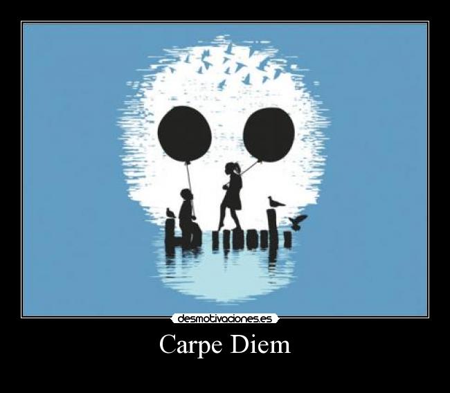 Carpe Diem - 