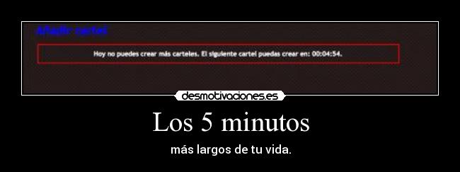 Los 5 minutos - más largos de tu vida.