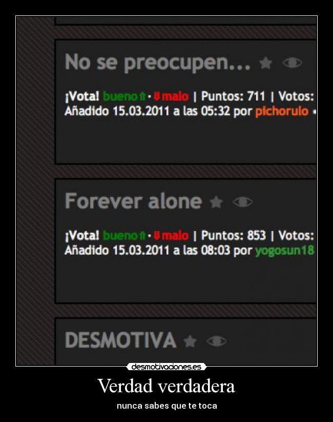 Verdad verdadera - nunca sabes que te toca