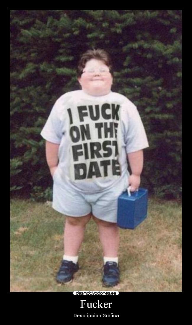 Fucker - Descripción Gráfica