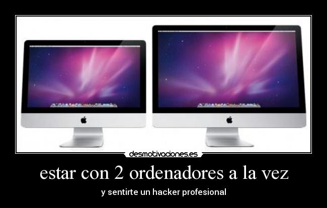 estar con 2 ordenadores a la vez - y sentirte un hacker profesional