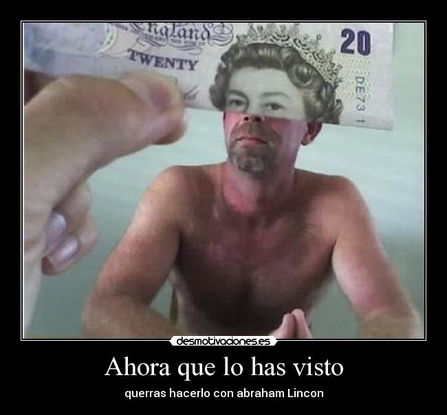 Ahora que lo has visto -