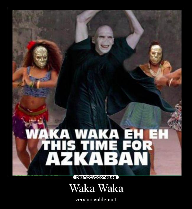 Waka Waka - version voldemort