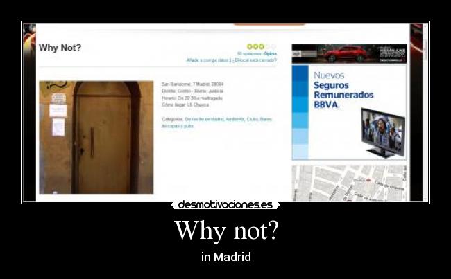 Why not? - in Madrid