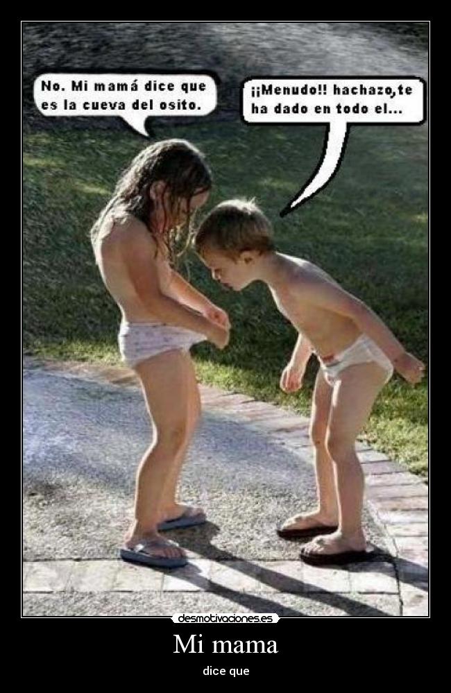 Mi mama - dice que