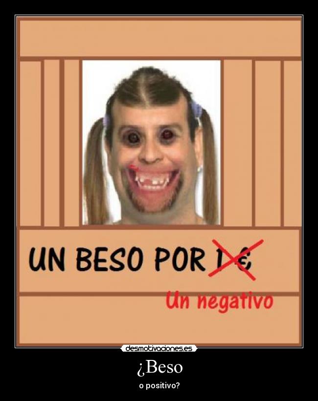 ¿Beso - o positivo?