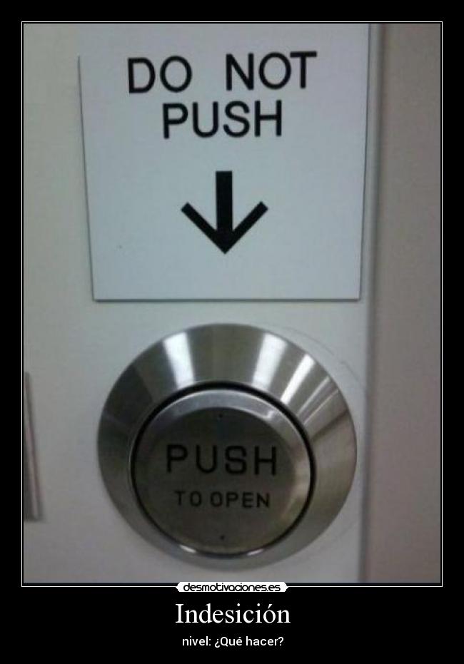 Indesición - nivel: ¿Qué hacer?