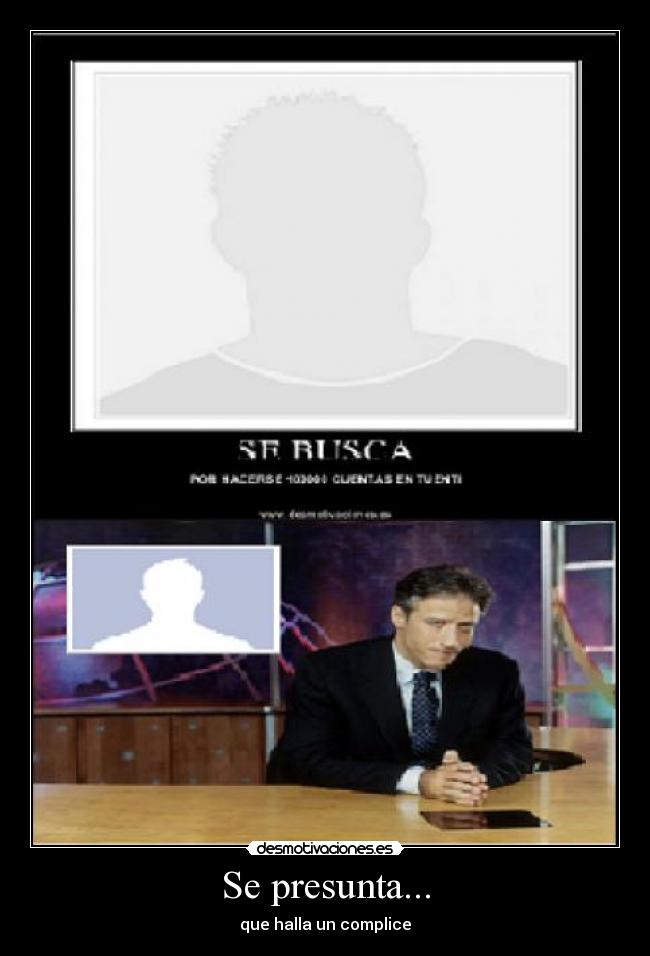 Se presunta... - que halla un complice