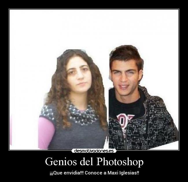 Genios del Photoshop - ¡¡¡Que envidia!!! Conoce a Maxi Iglesias!!