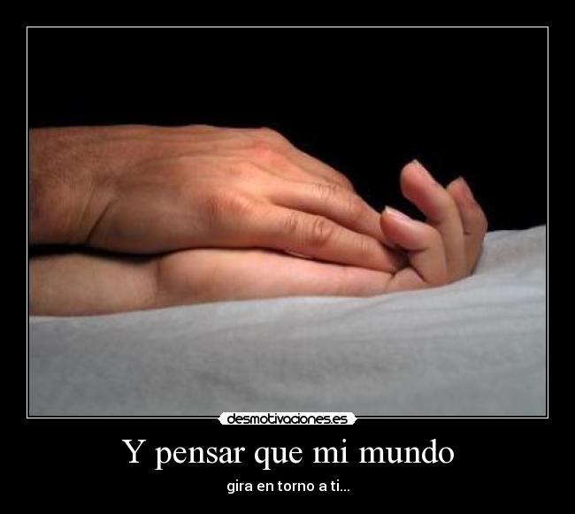 Y pensar que mi mundo - 