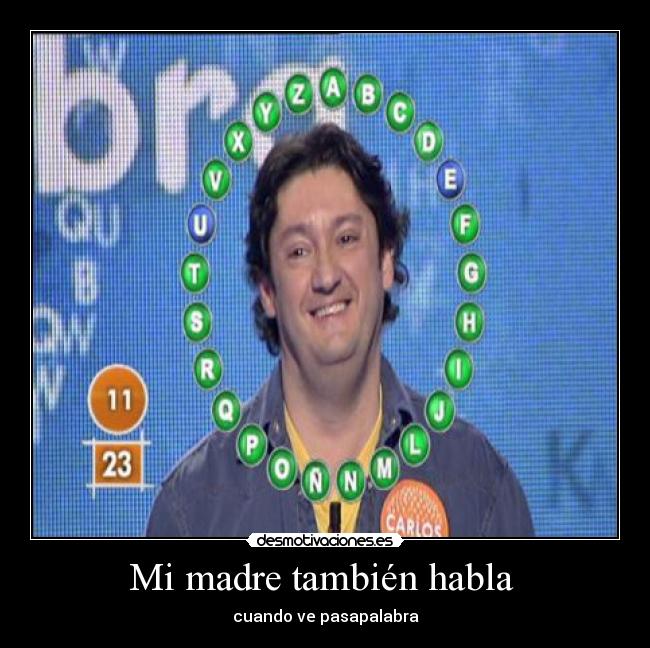Mi madre también habla - cuando ve pasapalabra