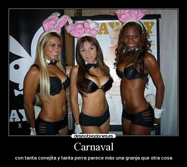 Carnaval - con tanta conejita y tanta perra parece más una granja que otra cosa