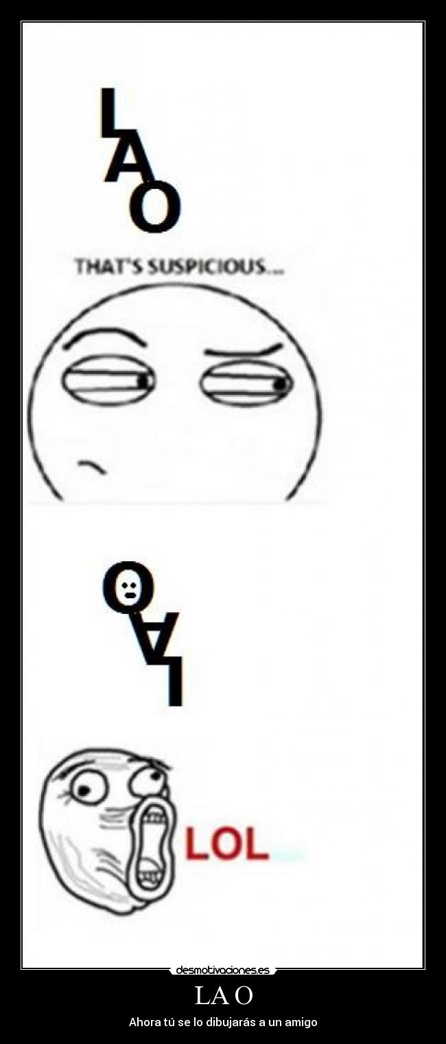 LA O - Ahora tú se lo dibujarás a un amigo