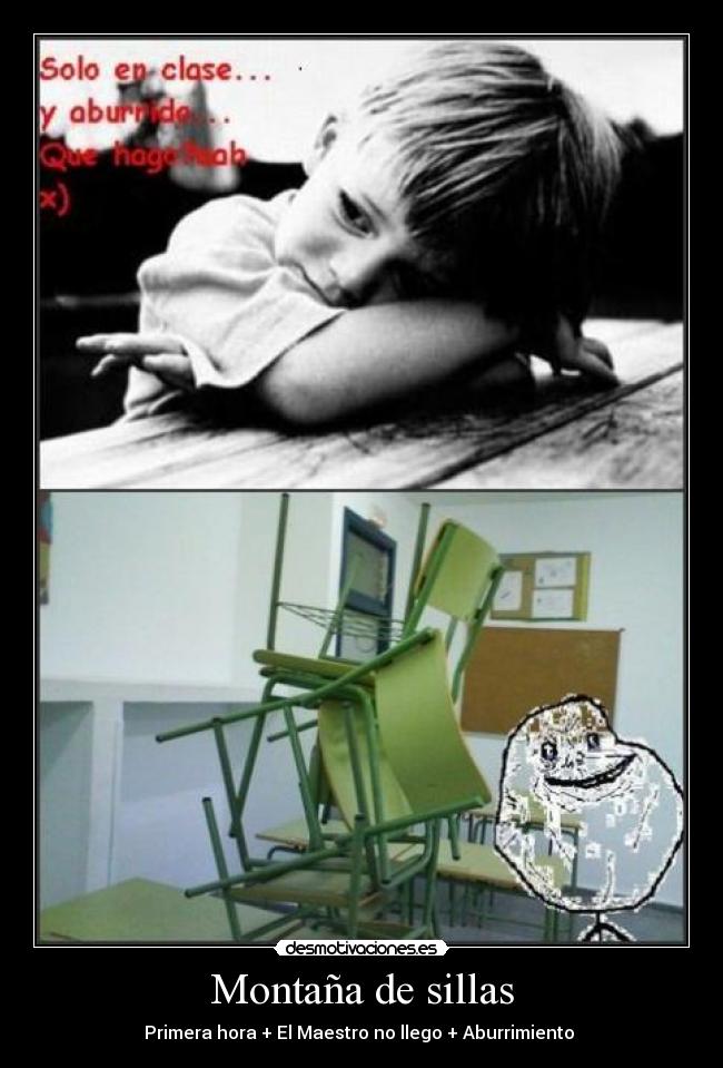 Montaña de sillas - Primera hora + El Maestro no llego + Aburrimiento