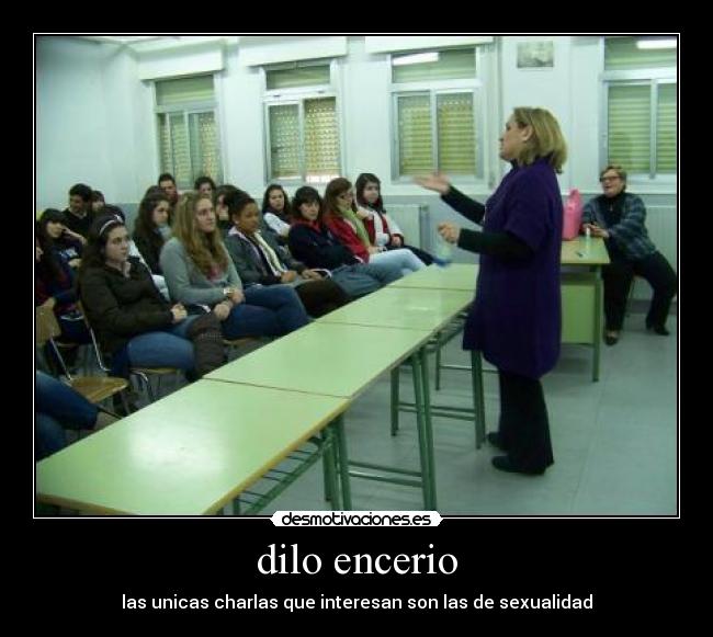 dilo encerio - las unicas charlas que interesan son las de sexualidad