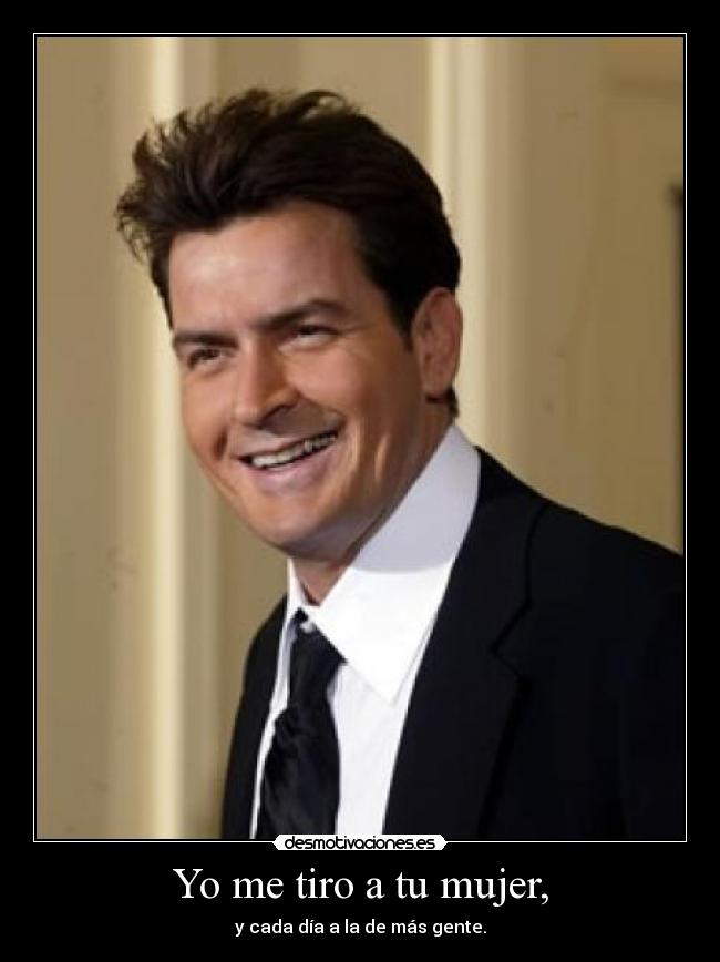 Yo me tiro a tu mujer, - 
