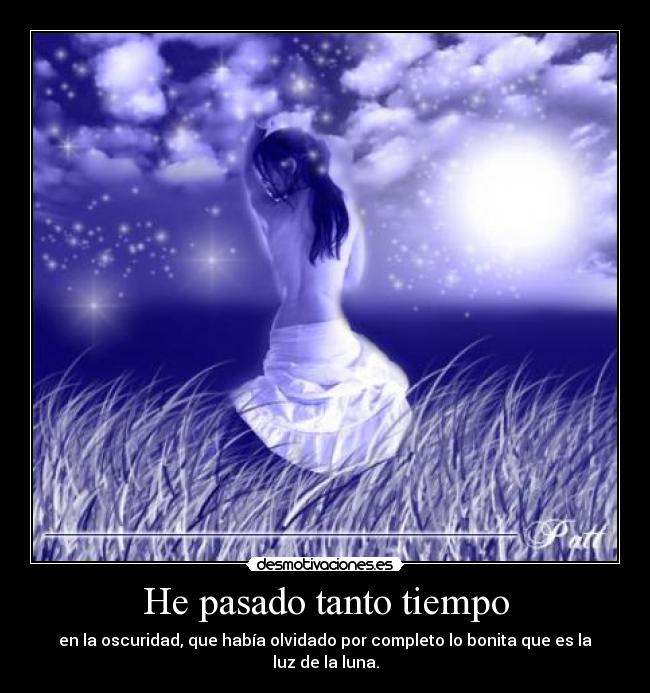 He pasado tanto tiempo -