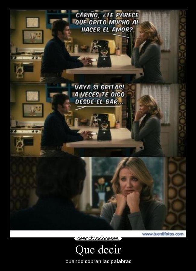 Que decir - cuando sobran las palabras