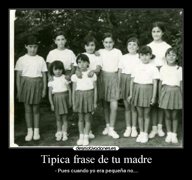 Tipica frase de tu madre - 