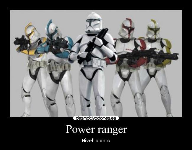 Power ranger - Nivel: clon´s.