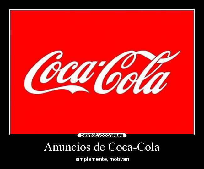 Anuncios de Coca-Cola - simplemente, motivan