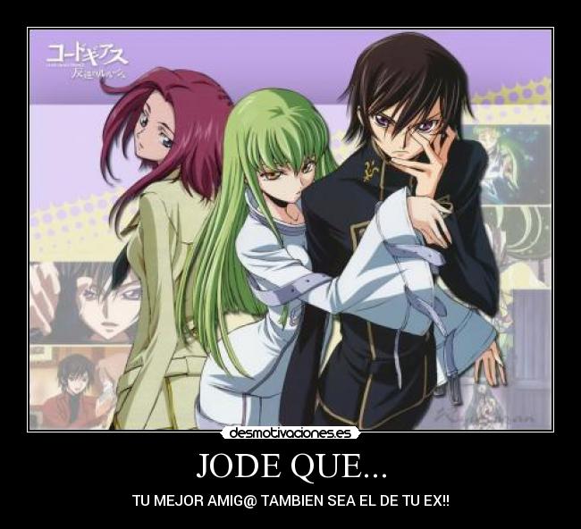 JODE QUE... - TU MEJOR AMIG@ TAMBIEN SEA EL DE TU EX!!