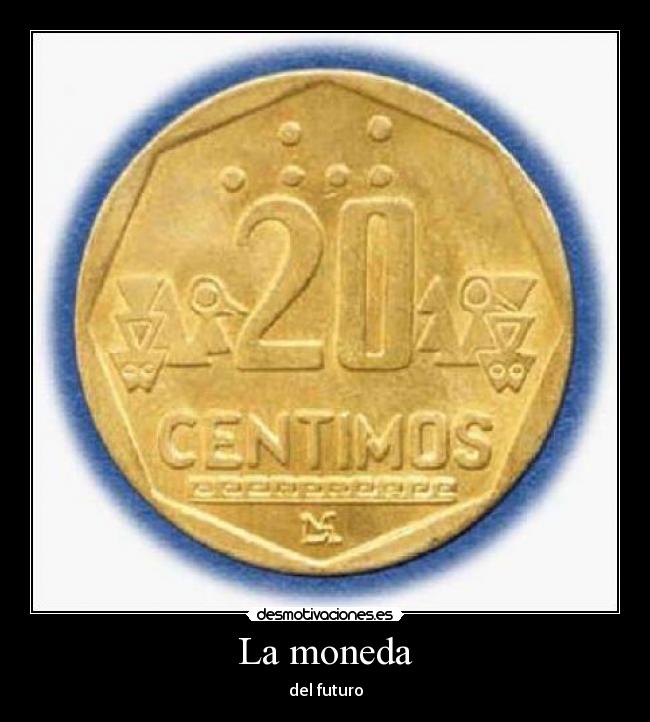 La moneda - del futuro