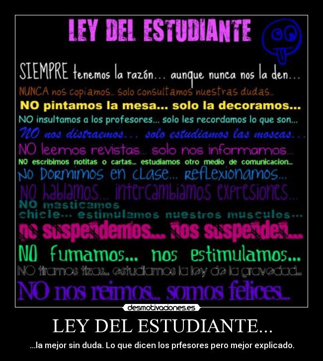 LEY DEL ESTUDIANTE... - ...la mejor sin duda. Lo que dicen los prfesores pero mejor explicado.