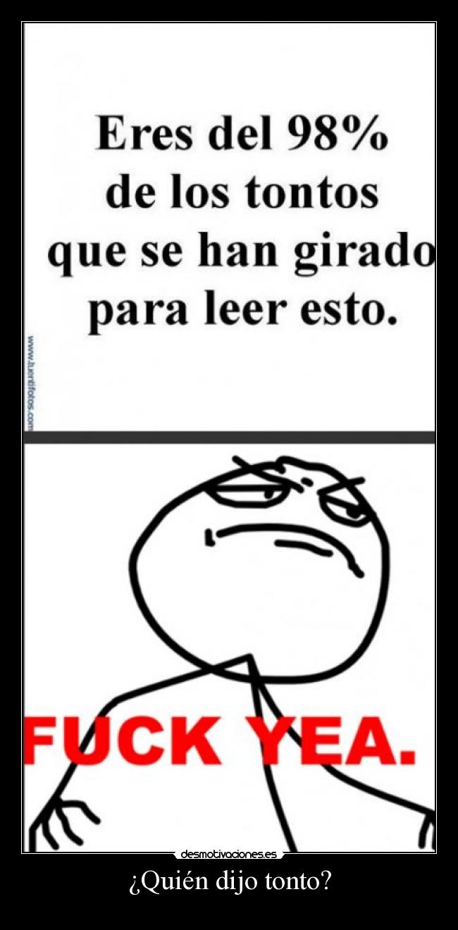 ¿Quién dijo tonto? - 